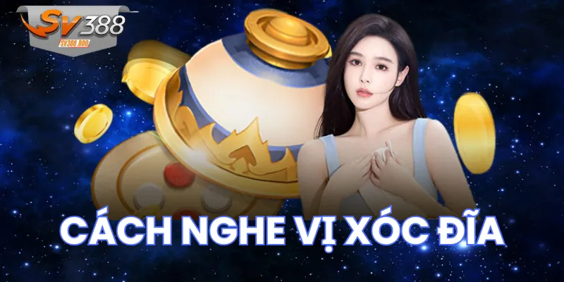 Chú ý quan trọng để áp dụng cách nghe vị Xóc Đĩa hiệu quả